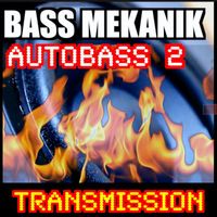Bass Mekanik - Autobass, Vol. 2: Transmisson