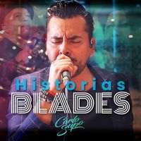 Carlo Supo - Historias Blades (En Vivo)