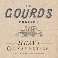The Gourds - Heavy Ornamentals