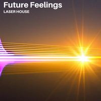 Future Feelings - Laser House
