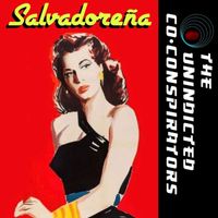 The Unindicted Co-Conspirators - Salvadorena