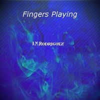 J.M. Rodriguez - Fingers Playing