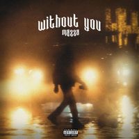 Mazza - Without You (Explicit)