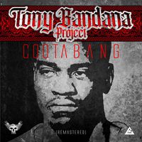 Coota Bang - Tony Bandana Project (2019 Remastered) (Explicit)