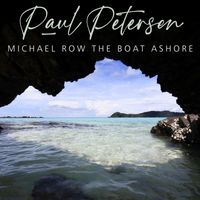 Paul Petersen - Michael Row the Boat Ashore