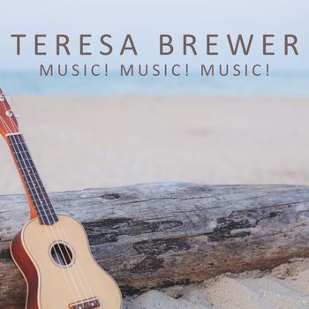 Teresa Brewer - Music! Music! Music!