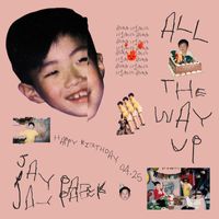 Jay Park - All the Way Up (Explicit)