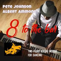 Albert Ammons & Pete Johnson - 8 to the Bar - Two Piano Boogie