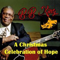 B.B. King - A Christmas Celebration of Hope