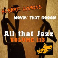 Albert Ammons - All That Jazz, Vol. 113: Albert Ammons