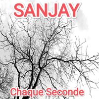 Sanjay - Chaque seconde