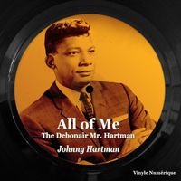 Johnny Hartman - All of Me (The Debonair Mr. Hartman)