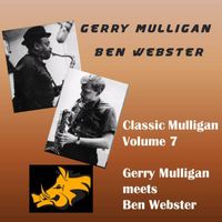 Gerry Mulligan & Ben Webster - Classic Mulligan, Vol.7