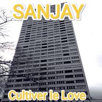 Sanjay - Cultiver le love
