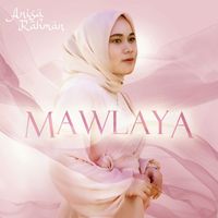 Anisa Rahman - Mawlaya