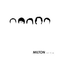 Milton - Cut It Up