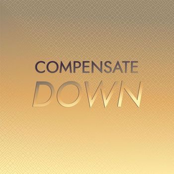 Various Artists - Compensate Down