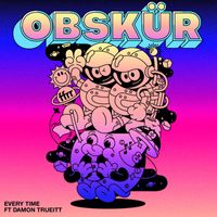 Obskür - Every Time (feat. Damon Trueitt)