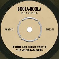 The Windjammers - Poor Sad Child ‎Part 2