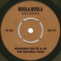 The Natural Four - Hanging On To A Lie