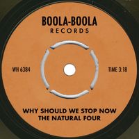 The Natural Four - Why Should We Stop Now