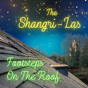 The Shangri-Las - Footsteps On The Roof