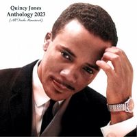 Quincy Jones - Anthology 2023 (All Tracks Remastered)