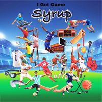 Syrup - I Got Game
