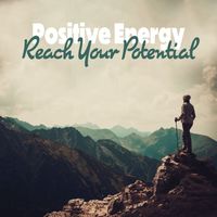 Relax Meditate Sleep - Positive Energy: Reach Your Potential