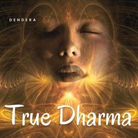 Dendera - True Dharma (Explicit)