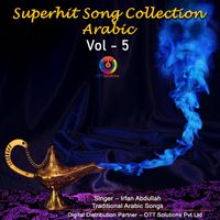 Irfan Abdullah - Superhit Song Collection Arabic, Vol. 05