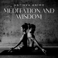 Antikva Animo - Meditation and Wisdom