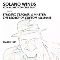Solano Winds - Student, Teacher, & Master: The Legacy of Clifton Williams (Live)