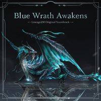 NCSOUND - Blue Wrath Awakens (Lineage2M Original Soundtrack)
