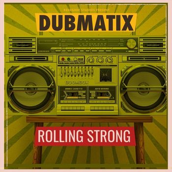 Dubmatix - Rolling Strong