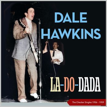 Dale Hawkins - La-Do-Dada (The Checker Singles 1956 - 1959)