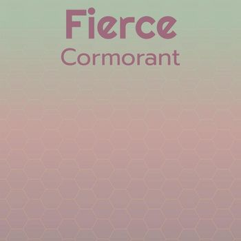 Various Artists - Fierce Cormorant