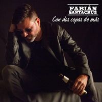 Fabián Santacruz - Con Dos Copas de Más
