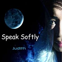 Judith - Speak Softly