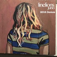 linelions - Juno (2016 Demos)