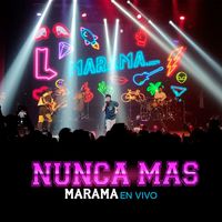 Marama - Nunca Más (En Vivo)