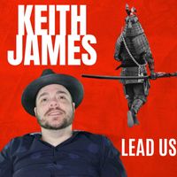 Keith James - Lead Us