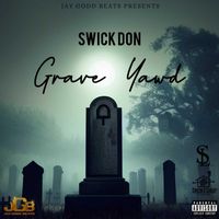 Swick Don - Grave Yawd (Explicit)