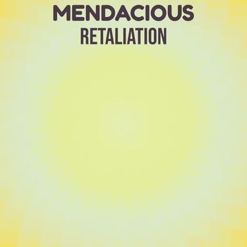 Various Artists - Mendacious Retaliation