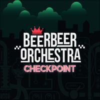 Beer Beer Orchestra - Checkpoint (Explicit)