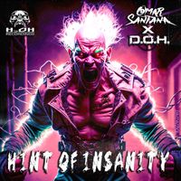Omar Santana & D.O.H. - Hint of Insanity (Explicit)