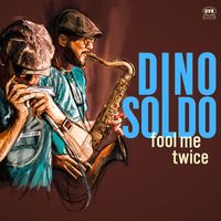 Dino Soldo - Fool Me Twice
