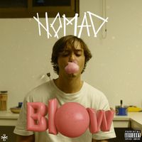 Nomad - Blow (Explicit)
