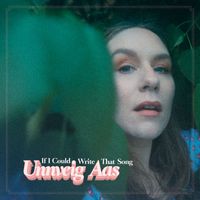 Unnveig Aas - If I Could Write That Song