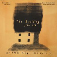 Daniel Kahn - The Bulding And Other Songs